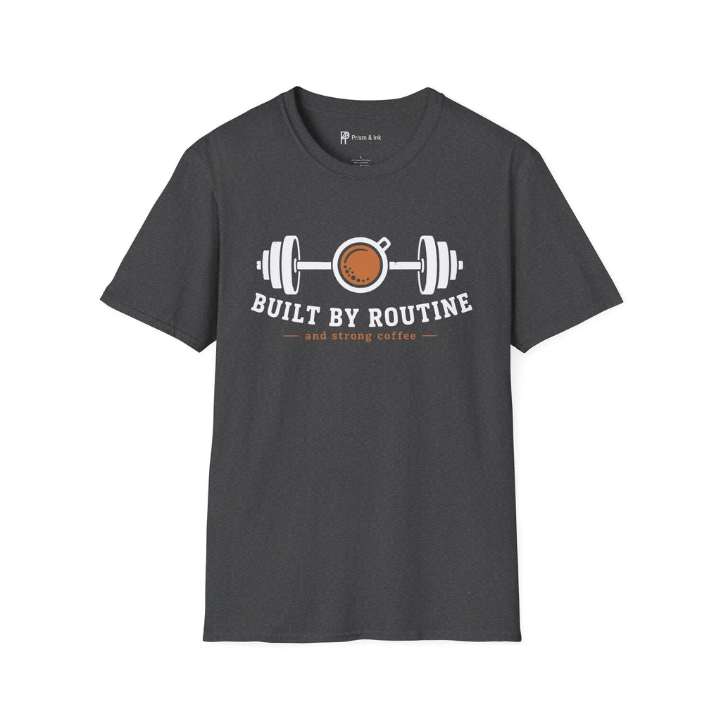 Built By Routine Strong Coffee Gym Fitness T-Shirt