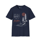 Some Call It Quiet I Call It Freedom T-Shirt