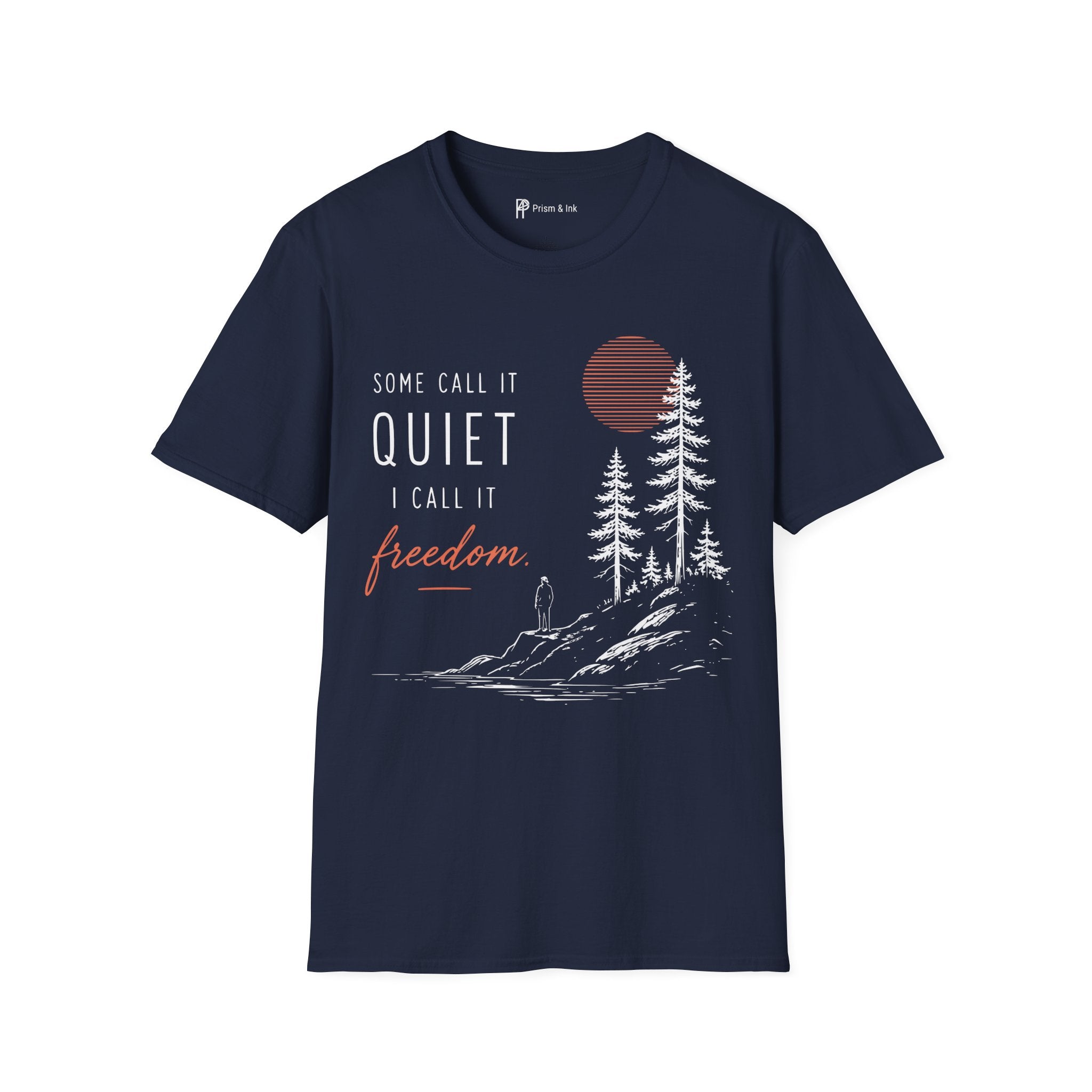 Some Call It Quiet I Call It Freedom T-Shirt