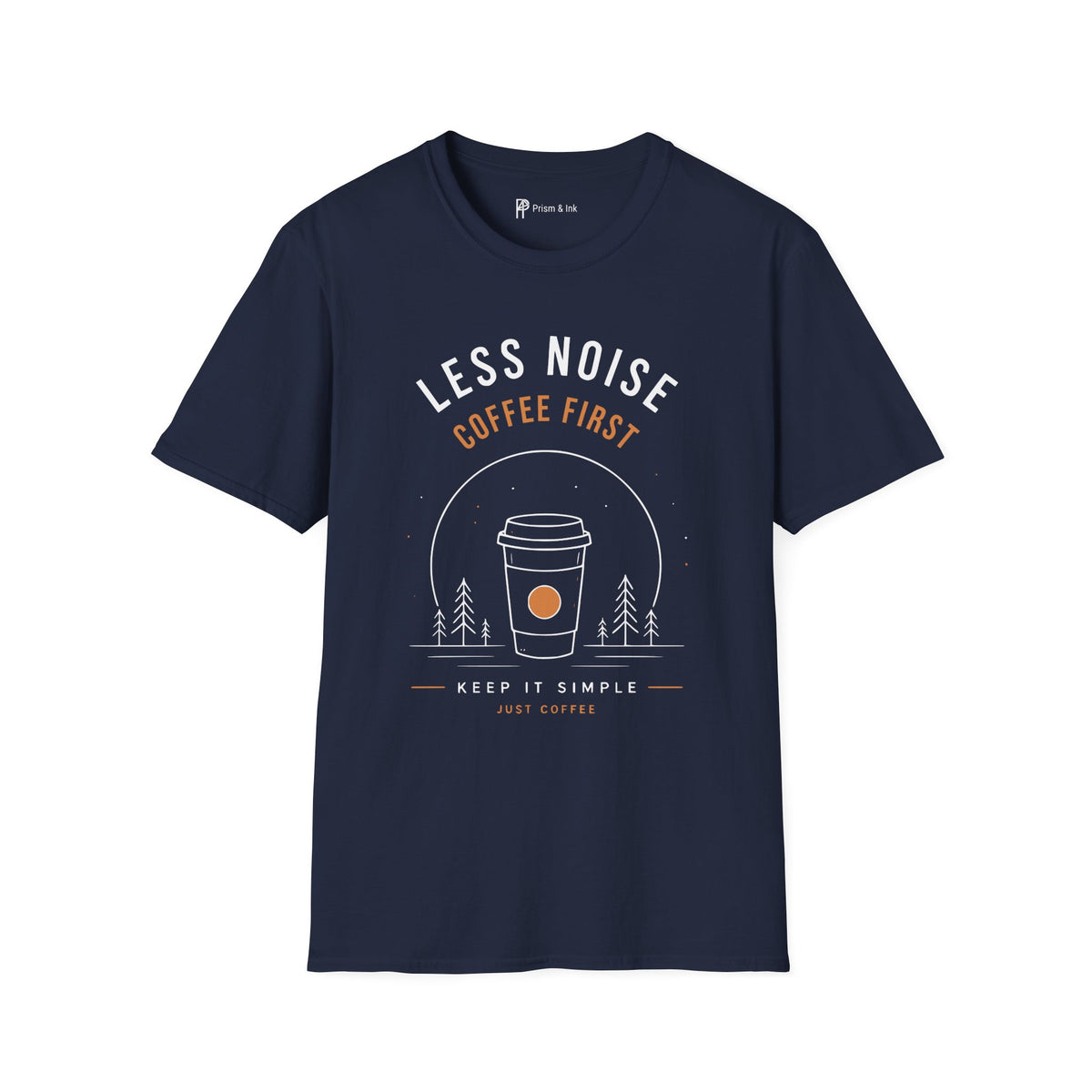 Less Noise Coffee First T-Shirt