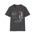 Some Call It Quiet I Call It Freedom T-Shirt