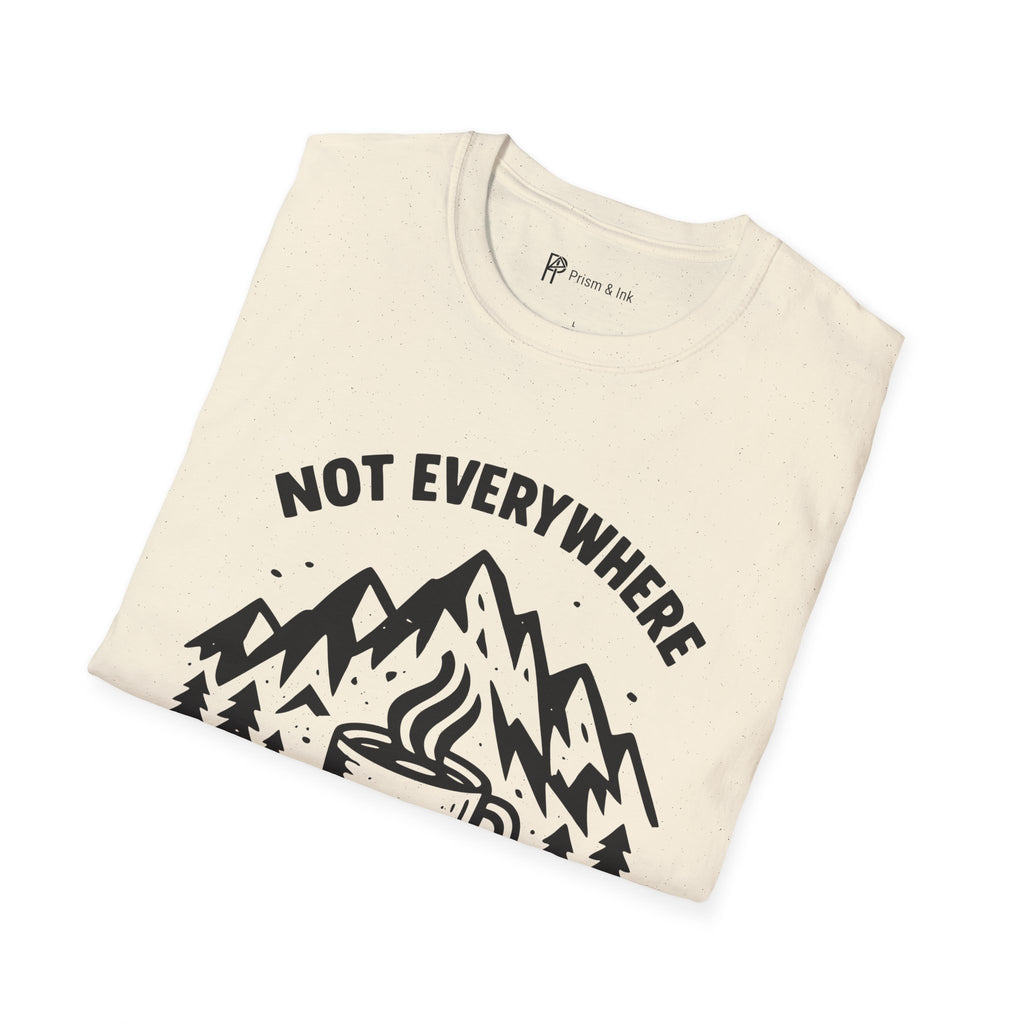 Not Everywhere But Coffee Comes With Me T-Shirt