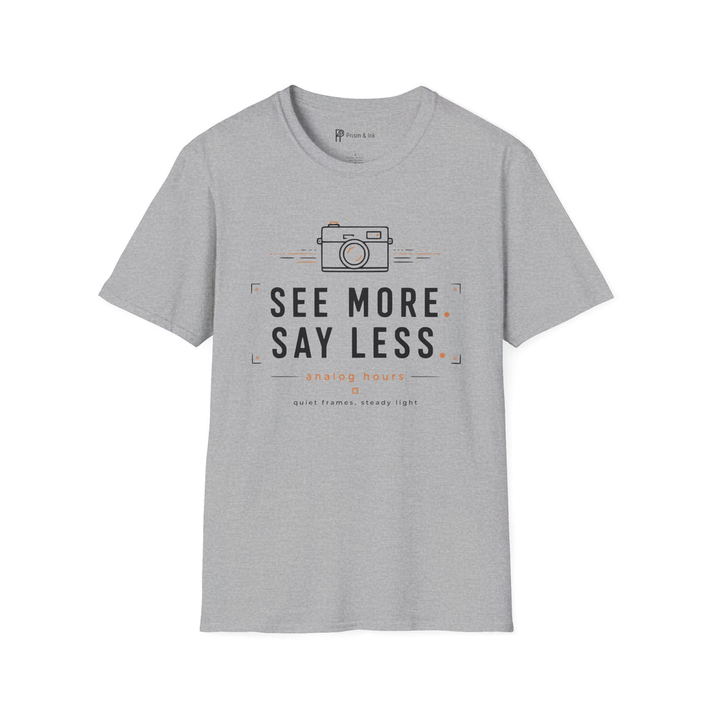 See More Say Less T-Shirt