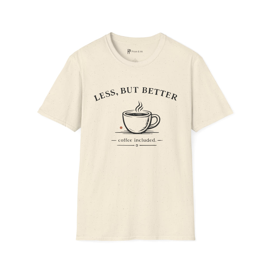 Less But Better Coffee T-Shirt