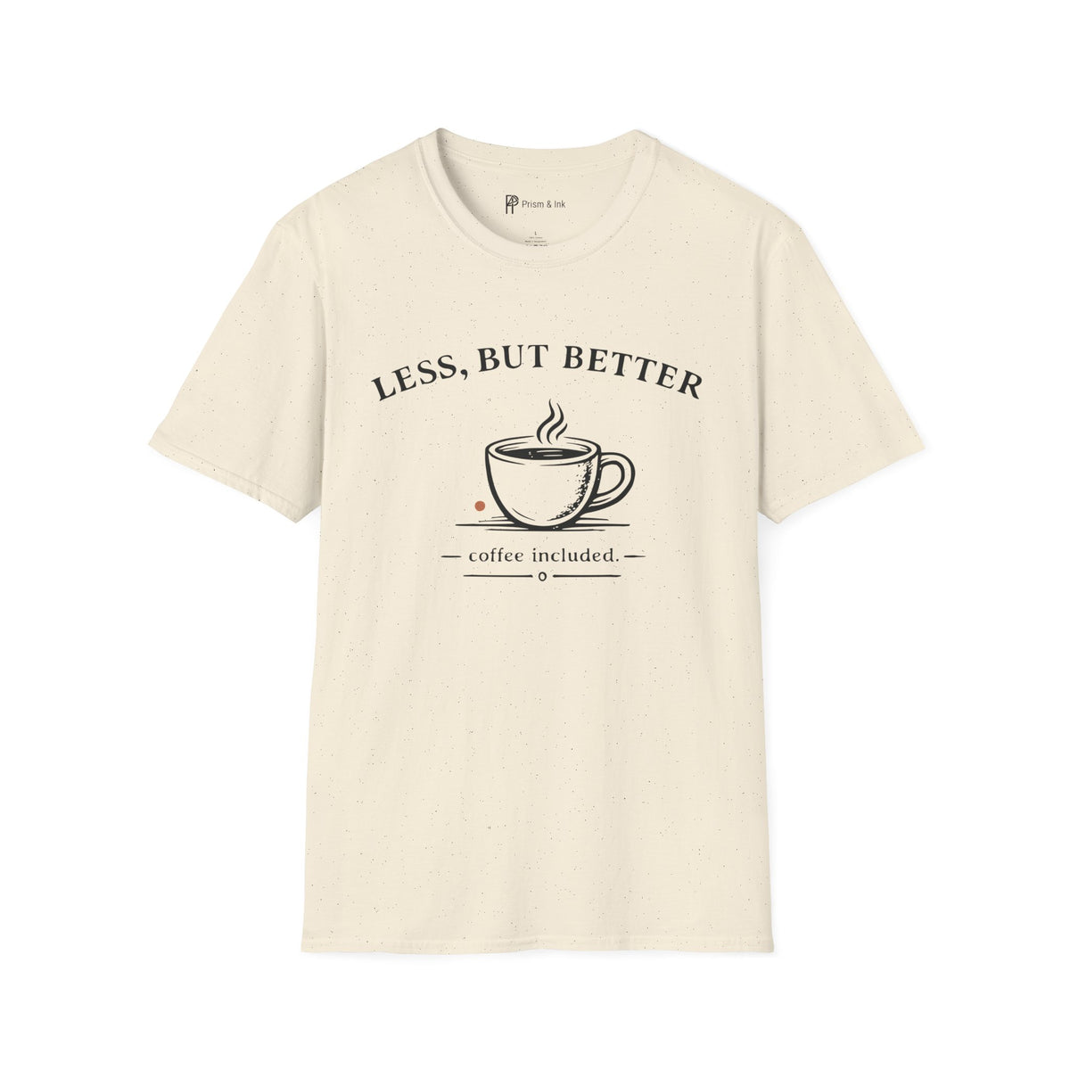 Less But Better Coffee T-Shirt