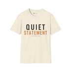 Quiet Statement T-Shirt
