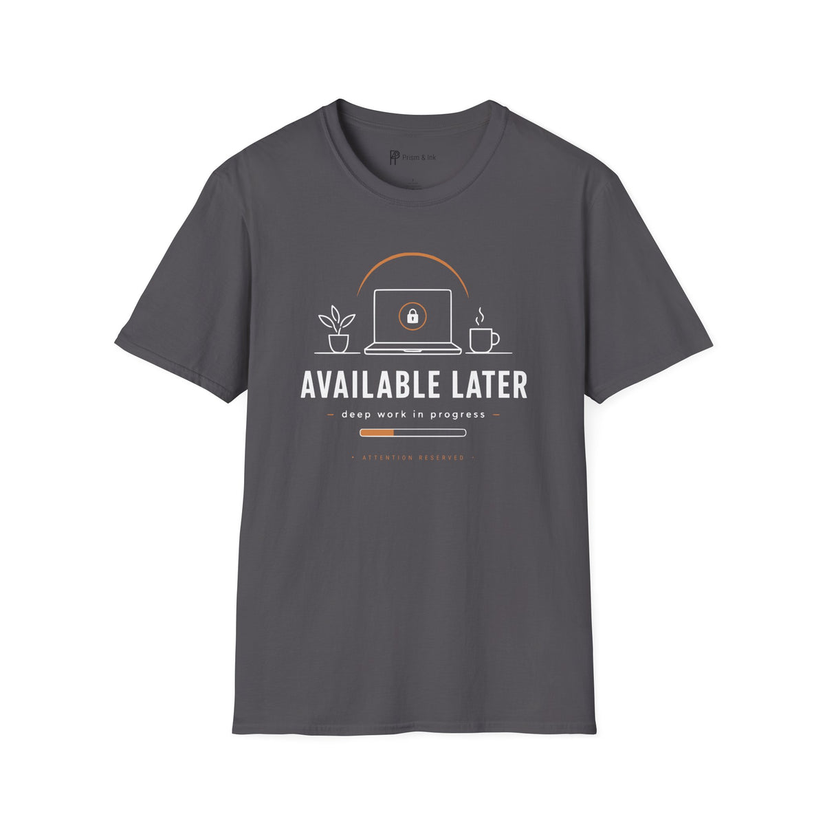 Available Later Deep Work In Progress T-Shirt