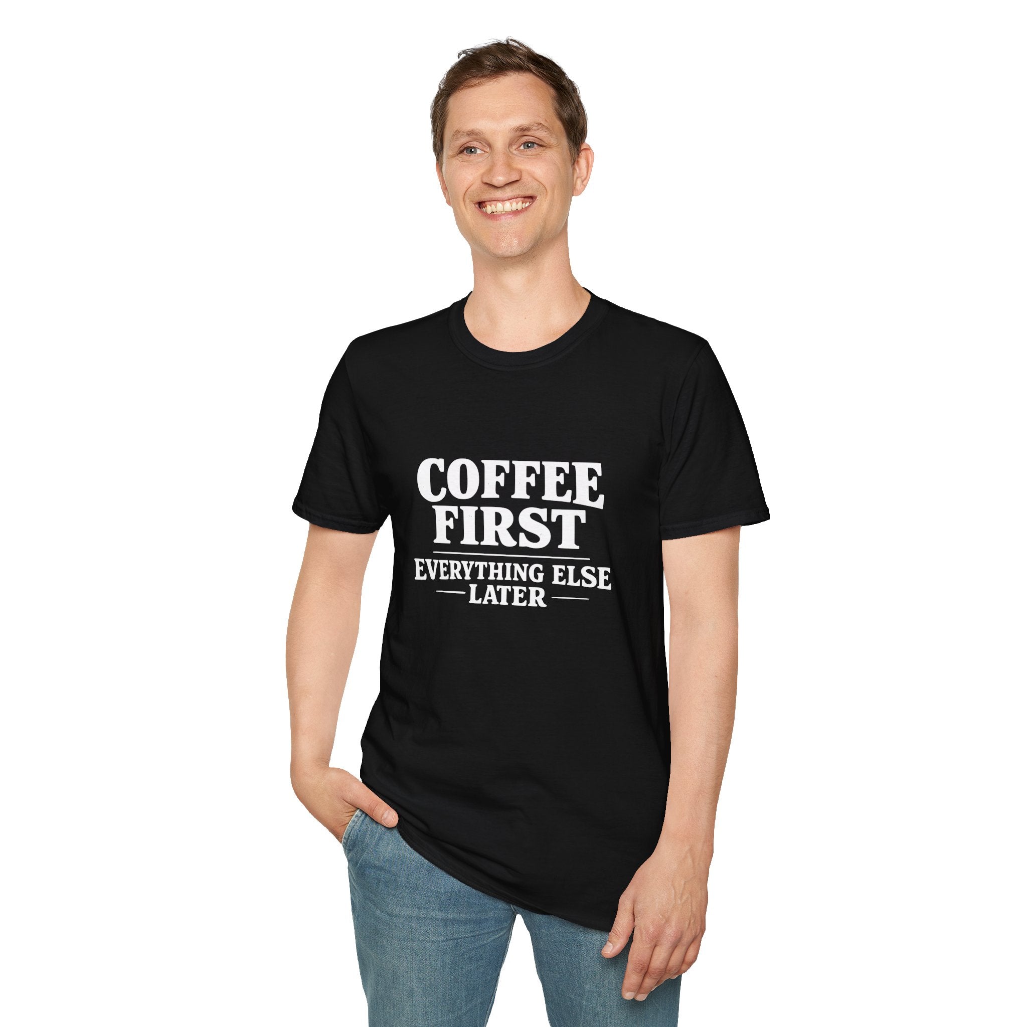 Coffee First Everything Else Later T-Shirt