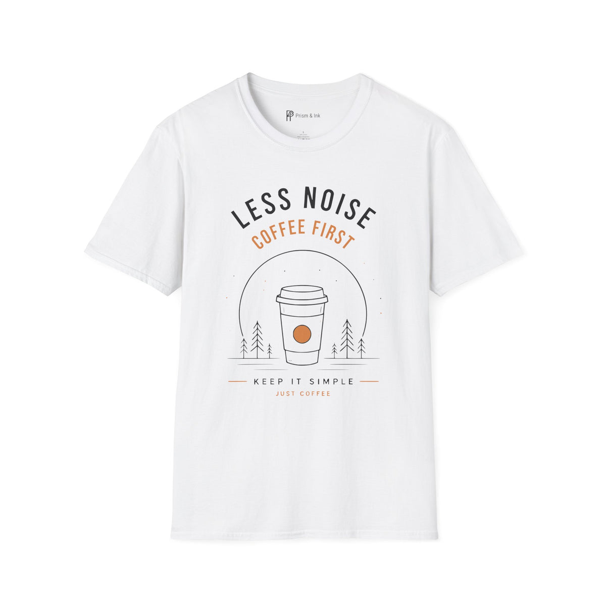 Less Noise Coffee First T-Shirt