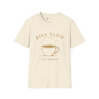 Rise Slow Coffee T-Shirt