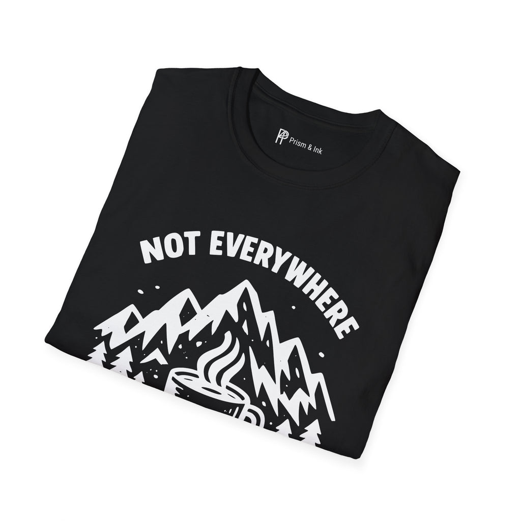 Not Everywhere But Coffee Comes With Me T-Shirt