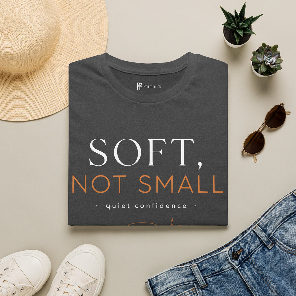Soft Not Small T-Shirt