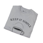 Keep It Simple Just Coffee T-Shirt