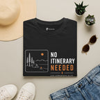 No Itinerary Needed T-Shirt