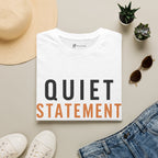 Quiet Statement T-Shirt