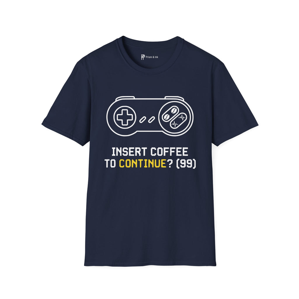 Insert Coffee to Continue Gamer T-Shirt
