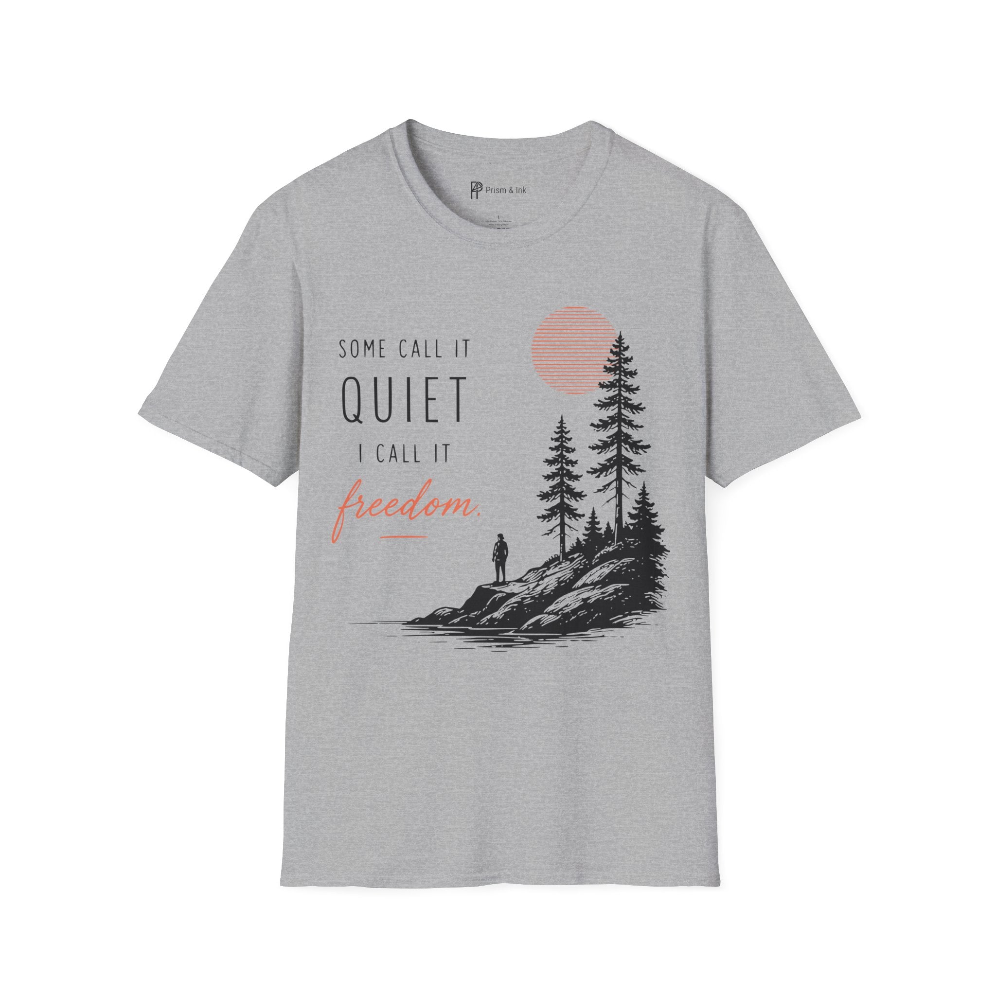Some Call It Quiet I Call It Freedom T-Shirt
