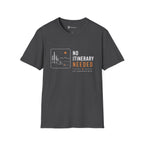 No Itinerary Needed T-Shirt
