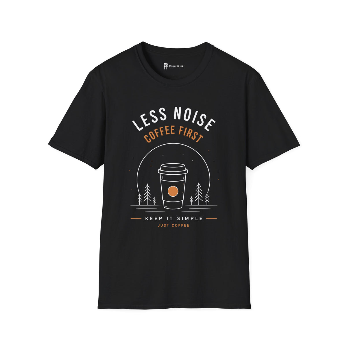 Less Noise Coffee First T-Shirt