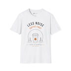 Less Noise Coffee First T-Shirt