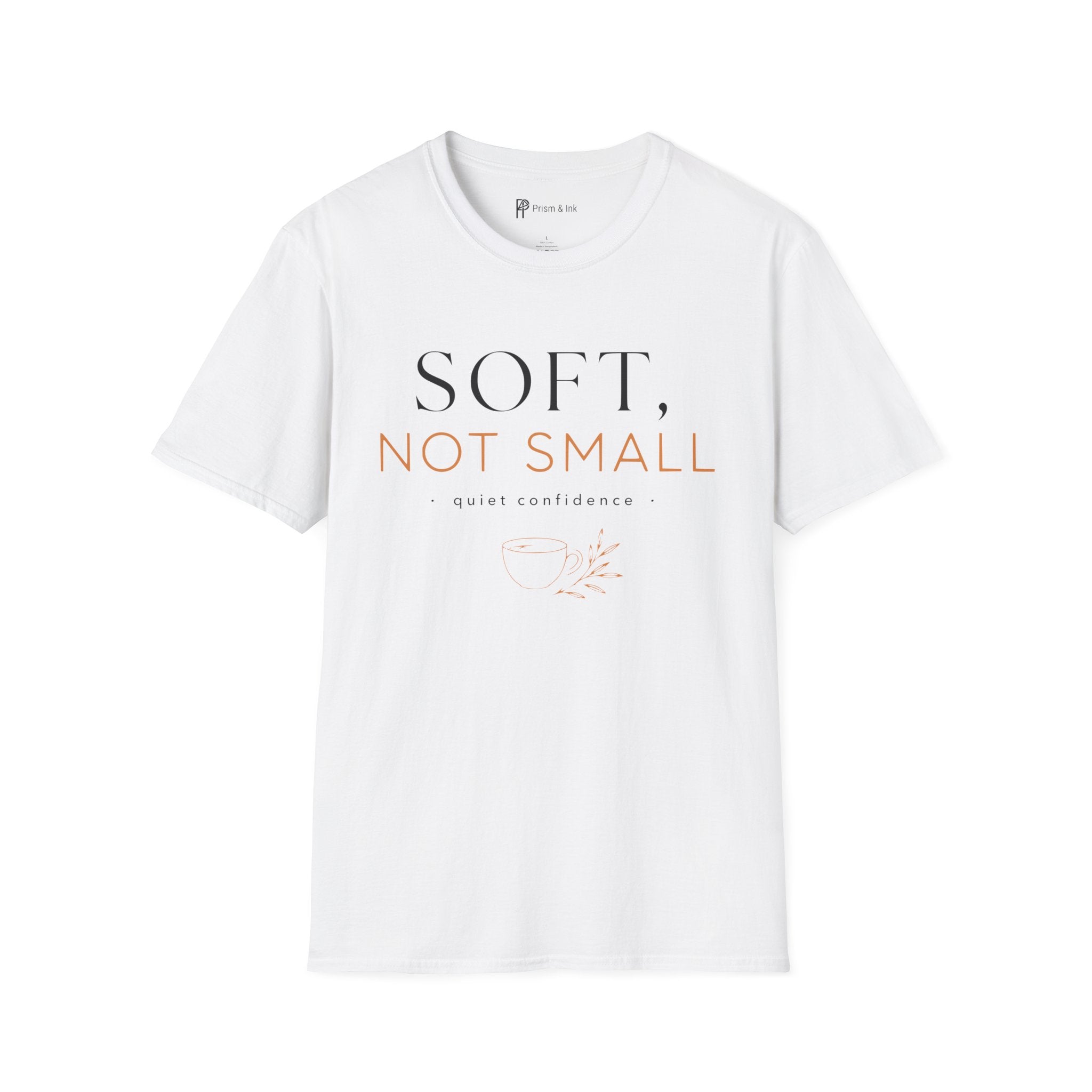 Soft Not Small T-Shirt
