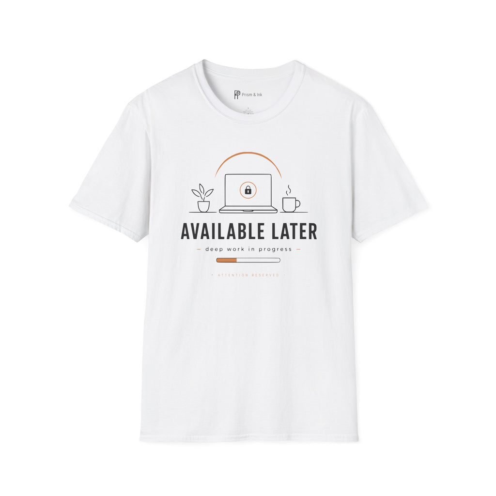 Available Later Deep Work In Progress T-Shirt