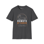 Remote By Choice Minimalist Work From Home T-Shirt