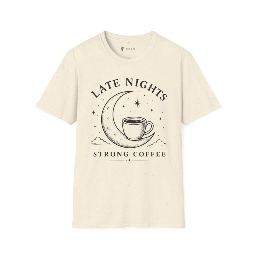 Late Nights Strong Coffee T-Shirt
