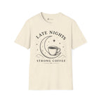 Late Nights Strong Coffee T-Shirt