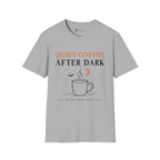 Quiet Coffee After Dark T-Shirt