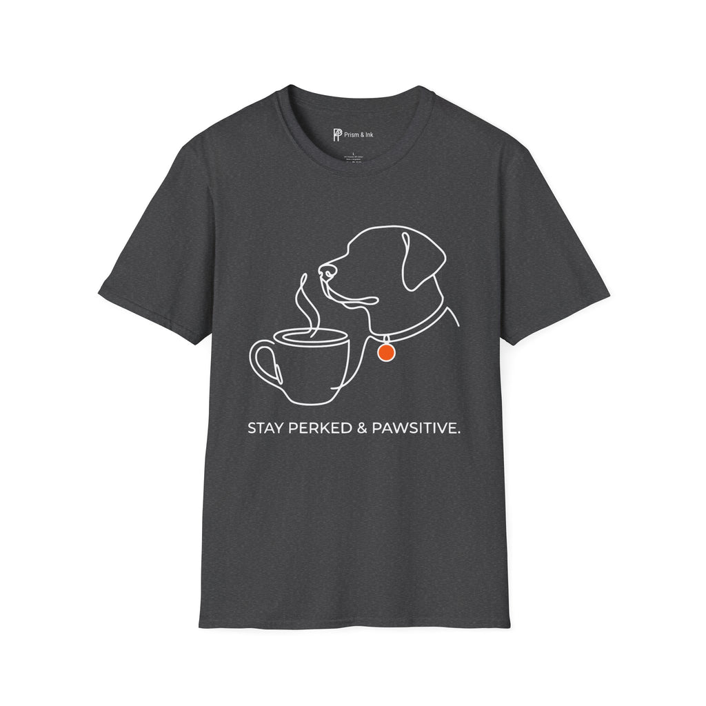 Stay Perked & Pawsitive T-Shirt