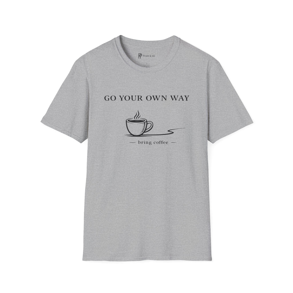 Go Your Own Way T-Shirt