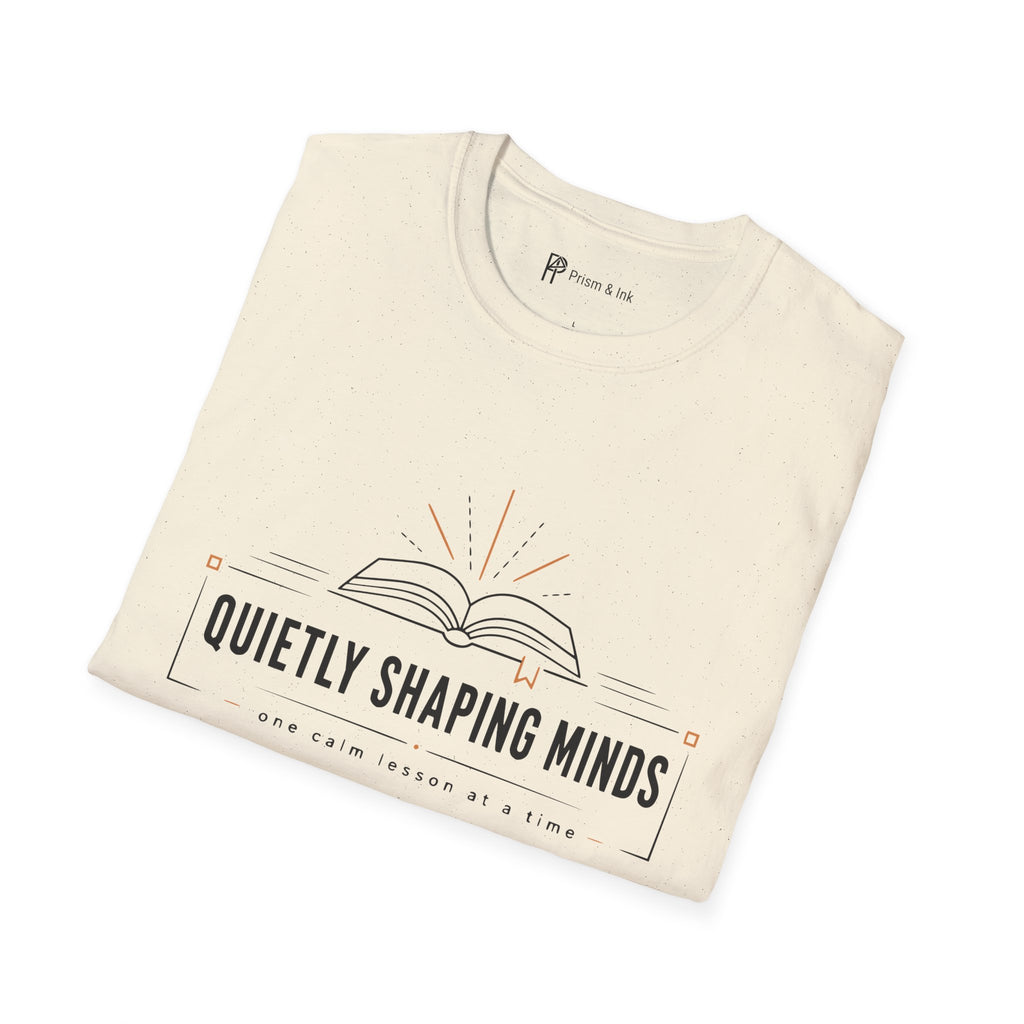 Quietly Shaping Minds Teacher Minimalist T-Shirt