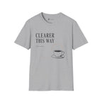Clearer This Way Quiet Coffee T-Shirt