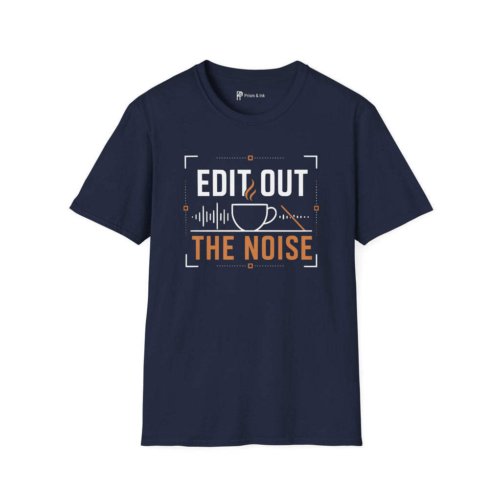 Edit Out The Noise Coffee T-Shirt