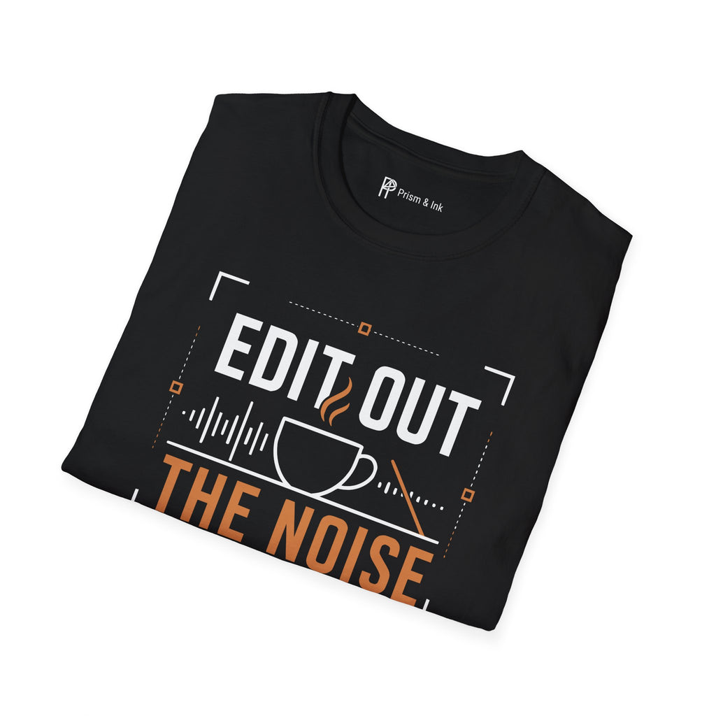 Edit Out The Noise Coffee T-Shirt