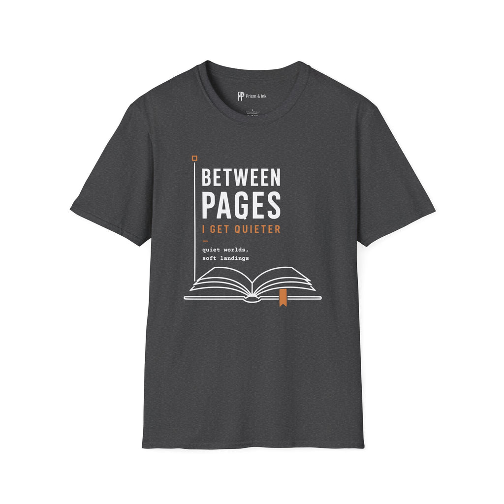 Between Pages I Get Quieter Book Lover Introvert T-Shirt