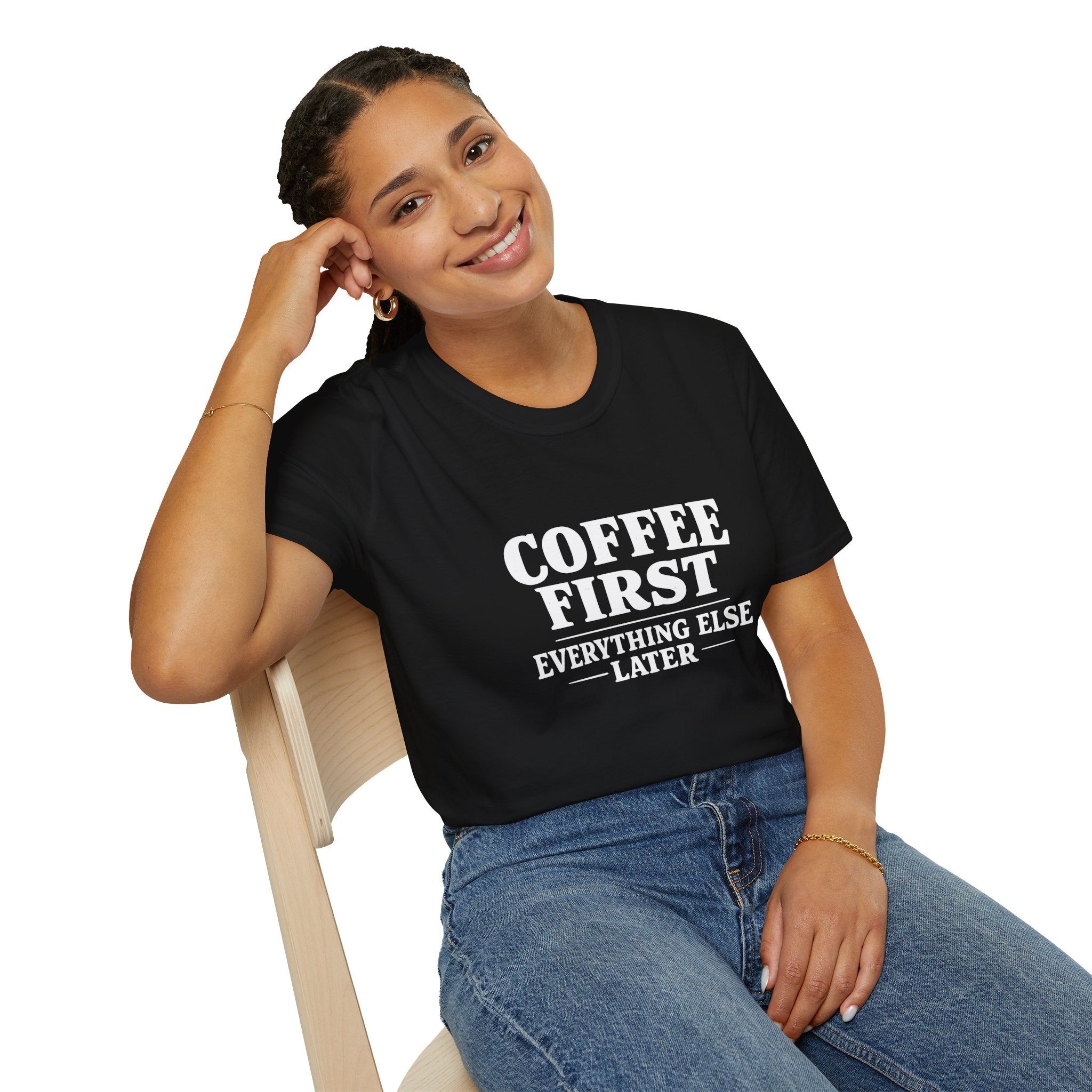 Coffee First Everything Else Later T-Shirt