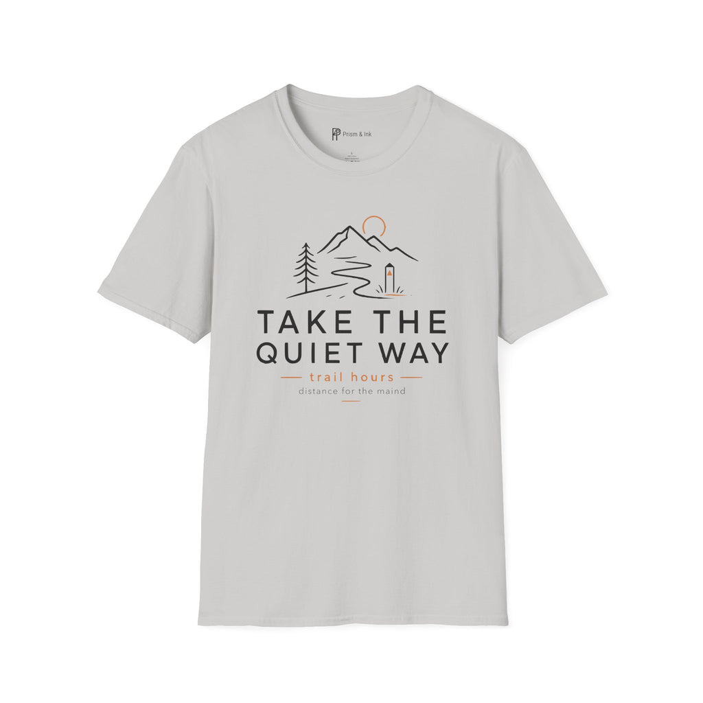 Take The Quiet Way Outdoor Adventure T-Shirt