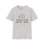 Take The Quiet Way Outdoor Adventure T-Shirt