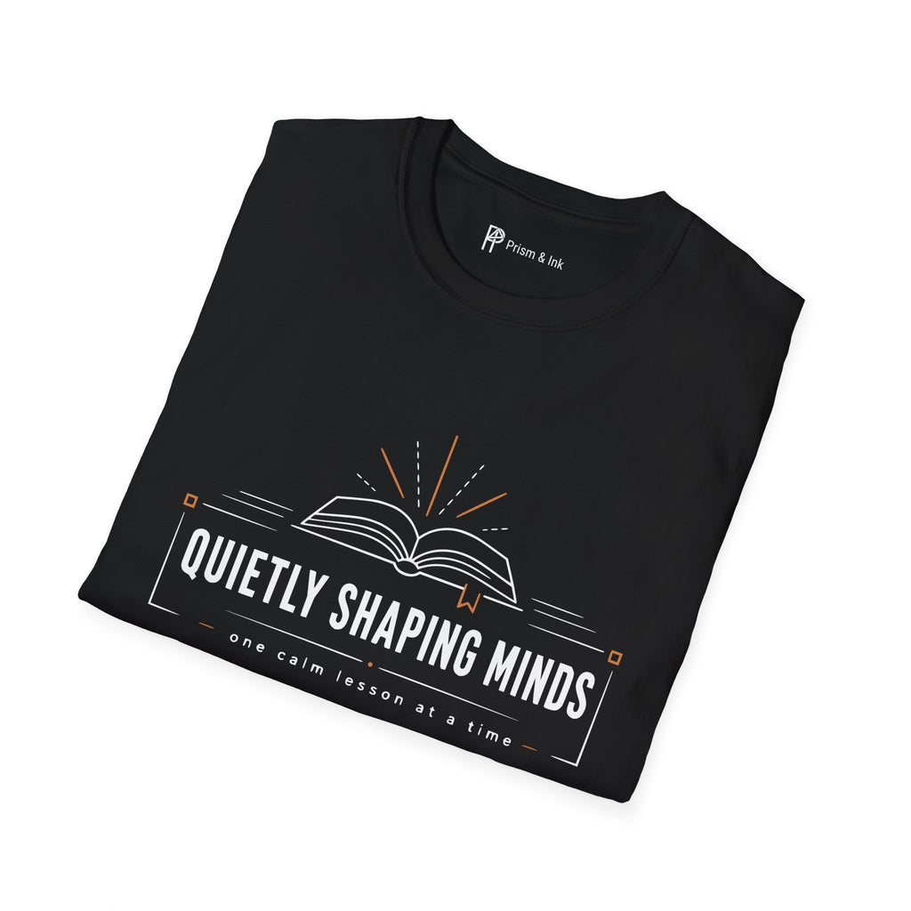 Quietly Shaping Minds Teacher Minimalist T-Shirt