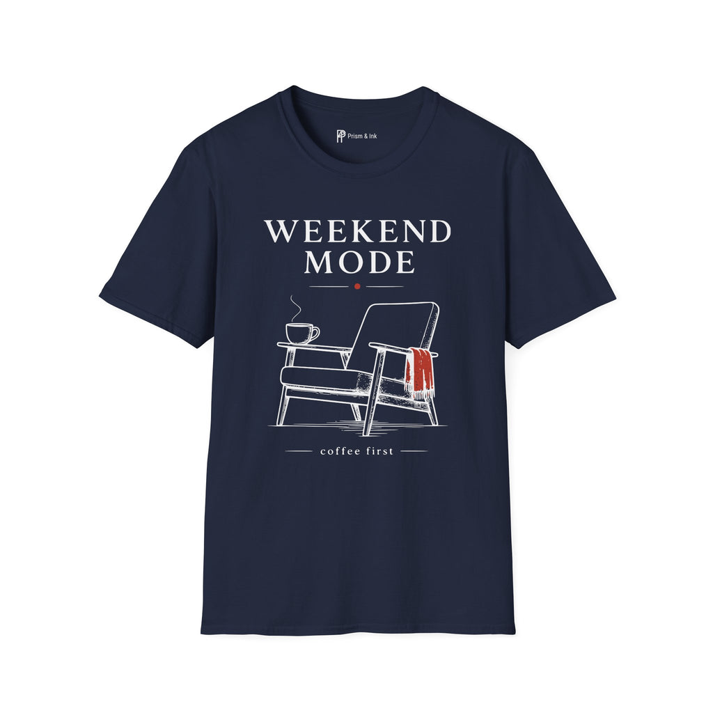 Weekend Mode Coffee First T-Shirt