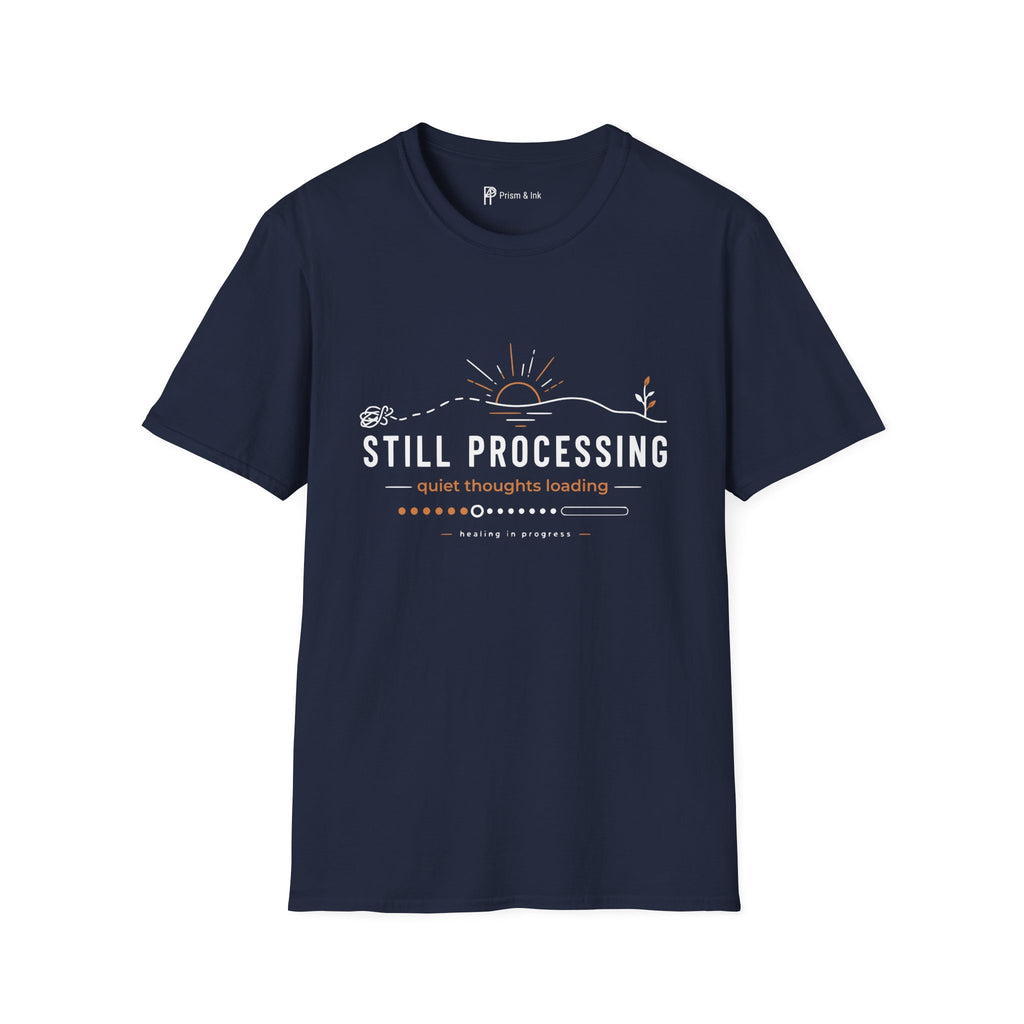 Still Processing T-Shirt