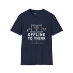 Offline To Think T-Shirt
