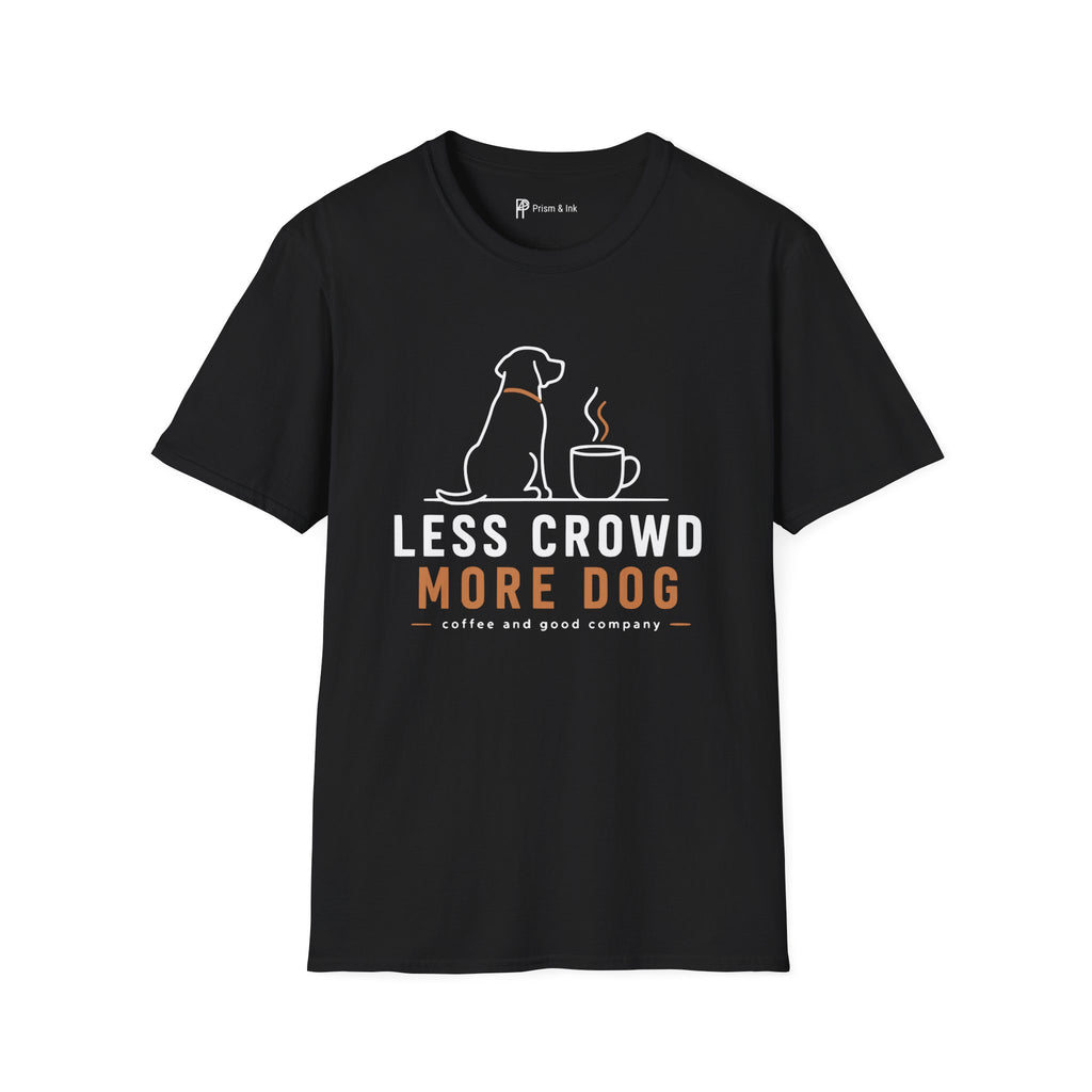 Less Crowd More Dog Coffee Lover T-Shirt