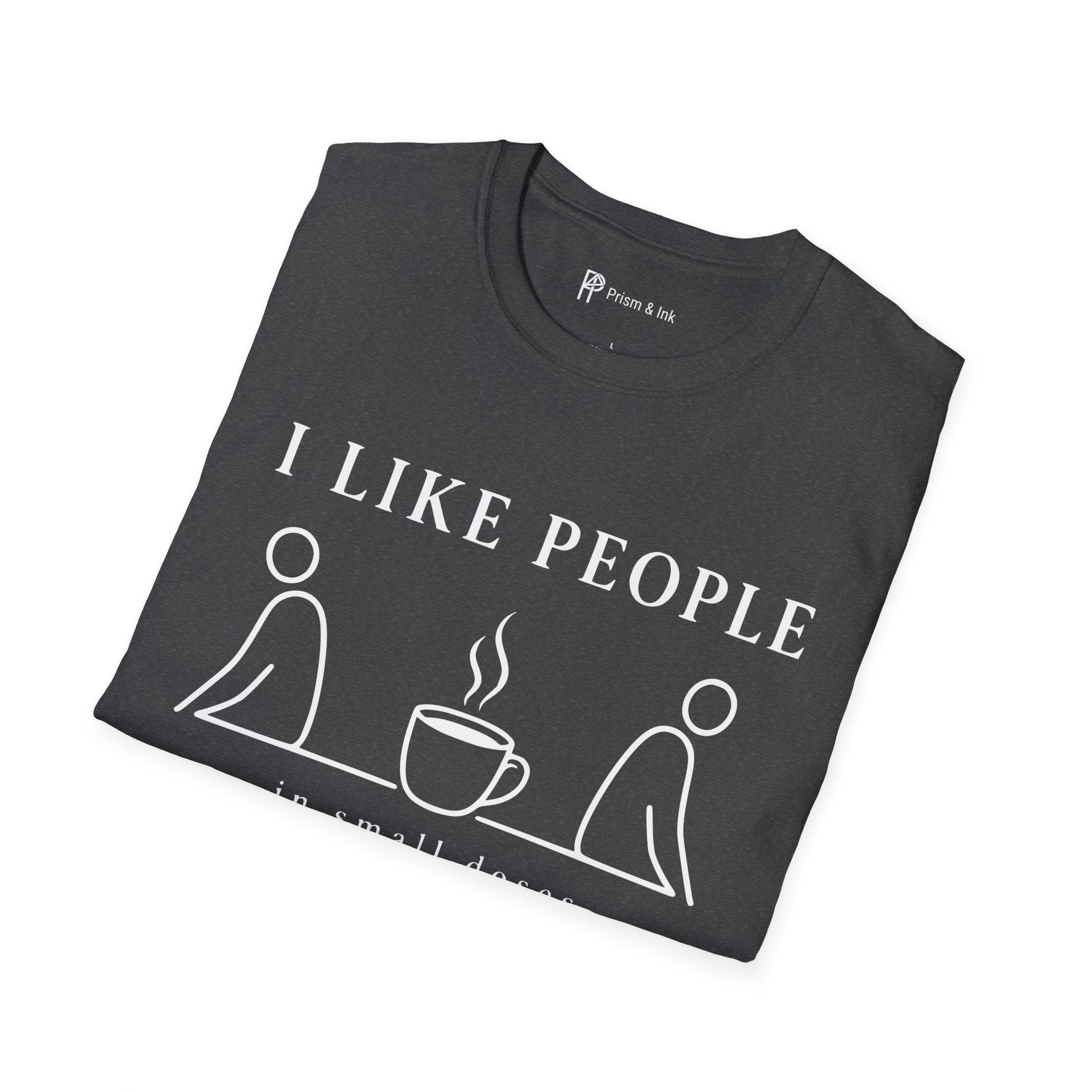 I Like People in Small Doses T-Shirt