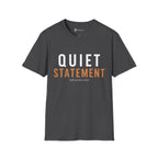 Quiet Statement T-Shirt