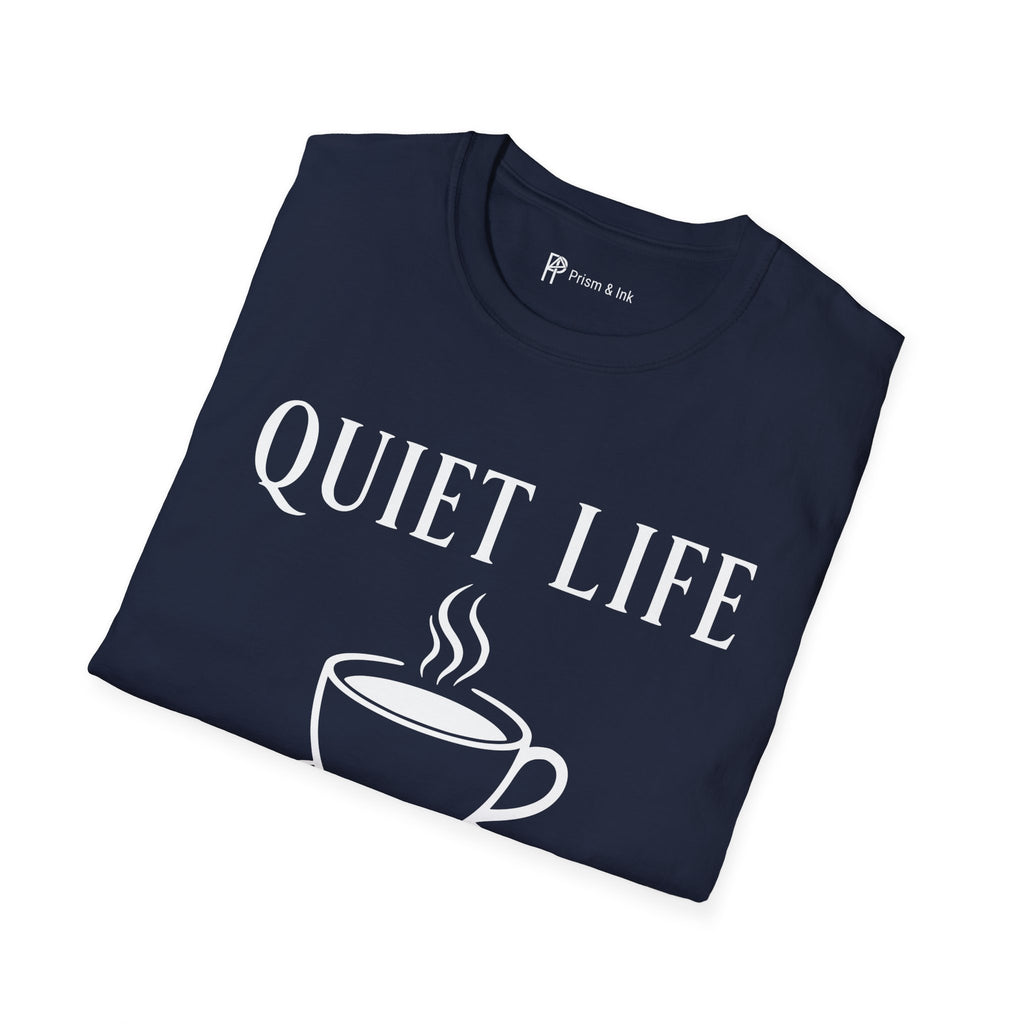 Quiet Life Powered by Coffee T-Shirt