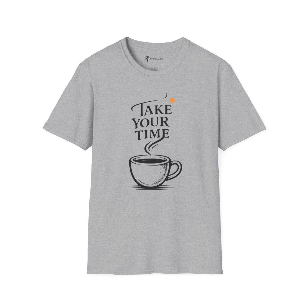 Take Your Time Philosophy T-Shirt