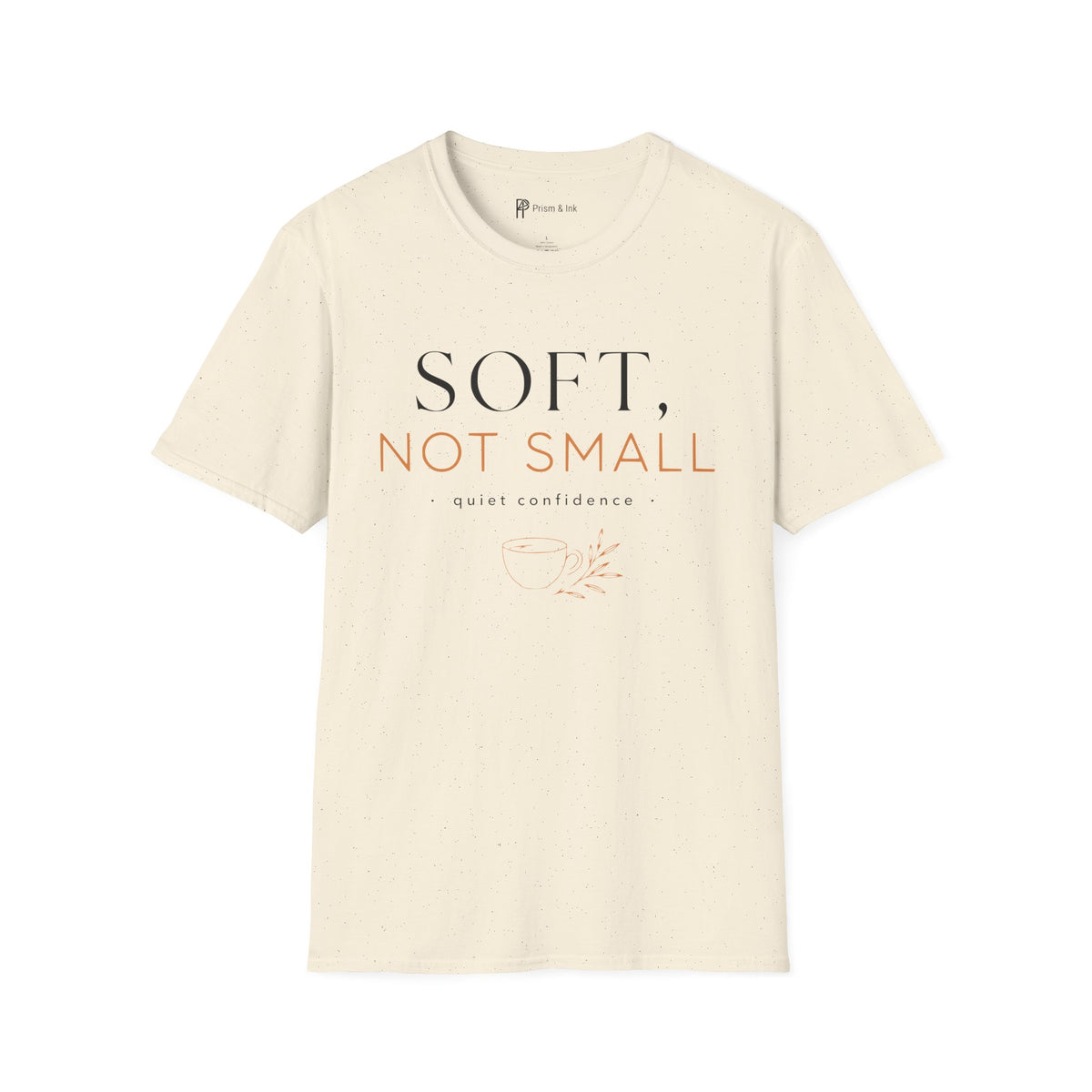 Soft Not Small T-Shirt